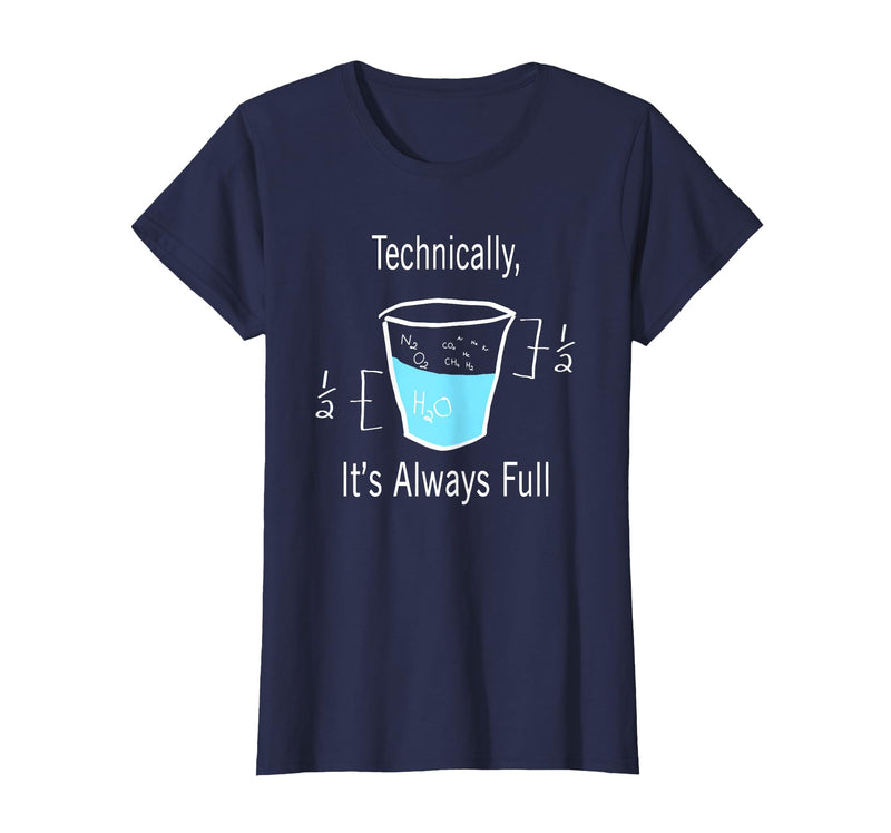 Technically It's Always Full Science By Merch Technically It's Always Full Science Humor T-Shirt - Navy Blue