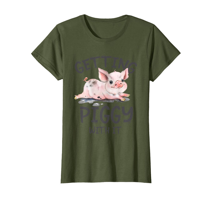 Funny pig mom farming pig farm life gifts Co. Getting Piggy with it Shirt Funny Pig Farm Life Cute Pig T-Shirt - Olive Green