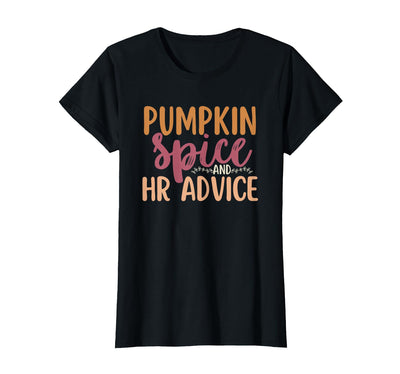 Fall Season Halloween Pumpkin Spice HR Advice Tee Human Resources Halloween Pumpkin Spice and HR Advice Funny T-Shirt
