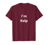 EPQCJ3o Designz Funny Kelp Halloween Costume Seaweed Pretend Minute Idea T-Shirt - Burgundy