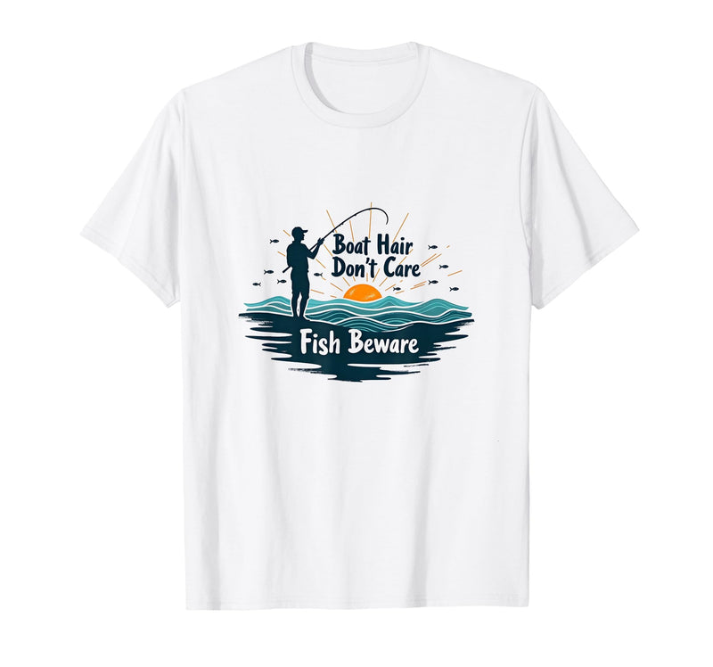 Mademark Boat Hair Don't Care Fish Beware Fishing Apparel T-Shirt - White