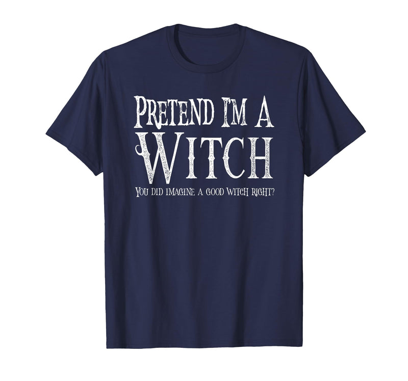 Fun and Easy Halloween Costume T-Shirts Funny Pretend I'm A Witch Halloween Joke T-Shirt - Navy Blue