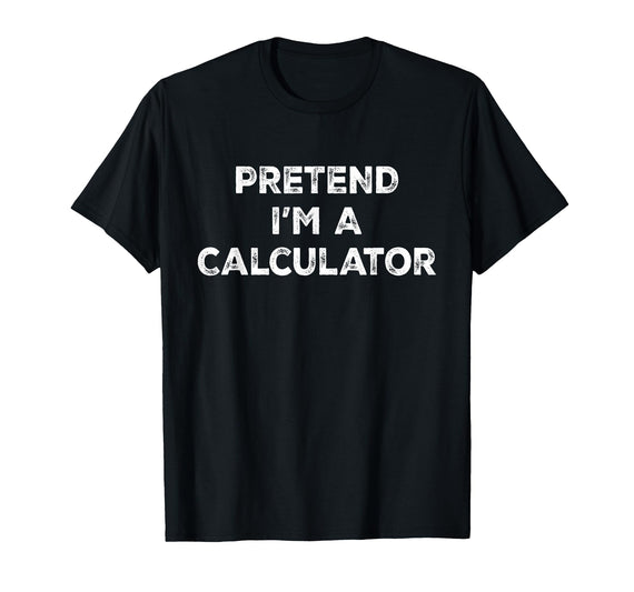 Funny Costume Party Halloween Tees by T&T Pretend I'm A Calculator Lazy Halloween Costume T-Shirt - Black