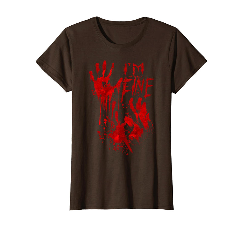 InGENIUS Halloween Shirts & Gifts I'm Fine Bloody Hand Blood Stained Splatter Funny Halloween T-Shirt - Brown