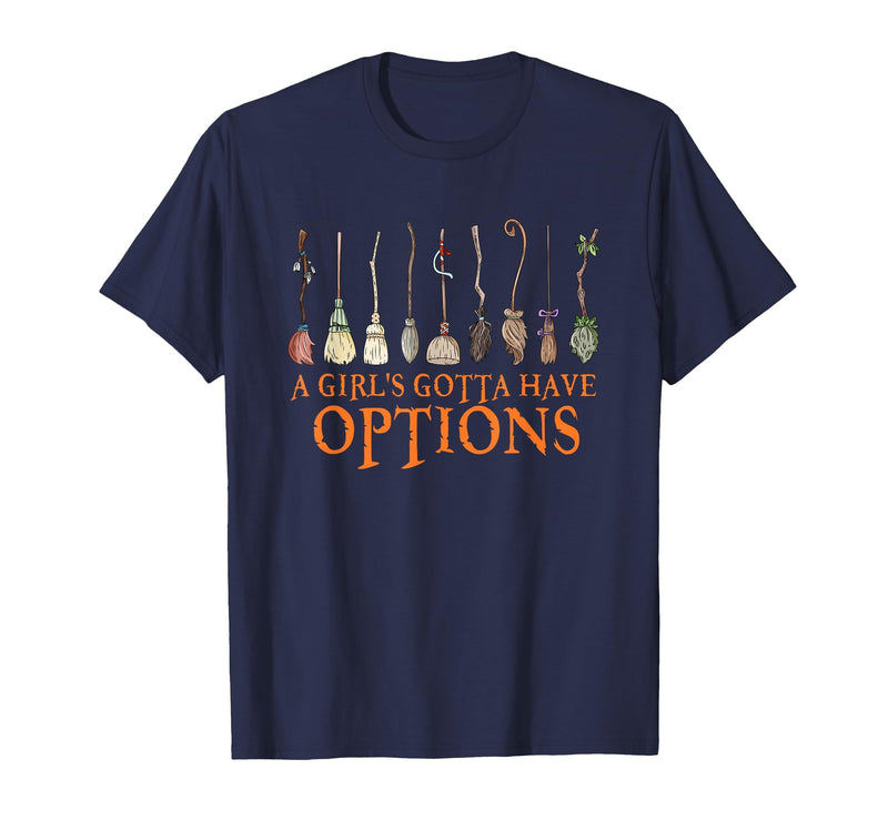 Funny Halloween Spooky Season Witch Broom A Girl's Gotta Have Options with Witch Broom Halloween T-Shirt - Navy Blue