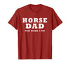 FUNNY HORSE SHOW GEAR Horse DAD Funny They Neigh I Pay T-Shirt - Cranberry Red