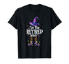 Funny Quote Horror Costume Party Family Friends I'm The Retired Witch Spooky Scary Halloween Retiree Women T-Shirt - Black