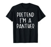 Pretend Im A Panther Halloween Costume Pretend I'm A Panther Costume Halloween Simple Adult Kid T-Shirt - As Pictured
