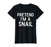 Snail Costume Party Lazy Snail Halloween Costume Pretend I'm A Snail Costume Party Funny Halloween Snail T-Shirt - Black