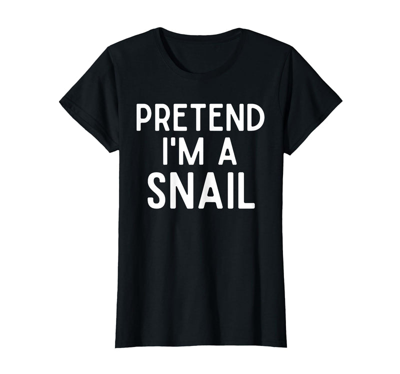 Snail Costume Party Lazy Snail Halloween Costume Pretend I'm A Snail Costume Party Funny Halloween Snail T-Shirt - Black