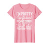 I Am Pretty Confident DNG Similar to I Am Pretty Confident My Last Words T-Shirt - Pink