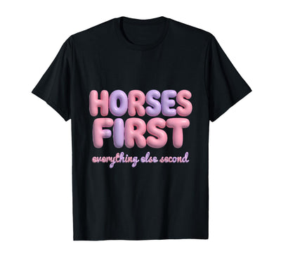 Mademark Horses First Everything Else Second Girls Design T-Shirt - Men