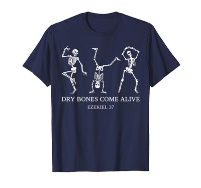 Dry Bones Come Alive Ezekiel 37 Funny Halloween Dry Bones Come Alive Ezekiel 37 Funny Skeleton Halloween T-Shirt