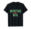 Monster Truth Wear Monsters are Real Horror Spooky Scary Halloween T-Shirt - Black