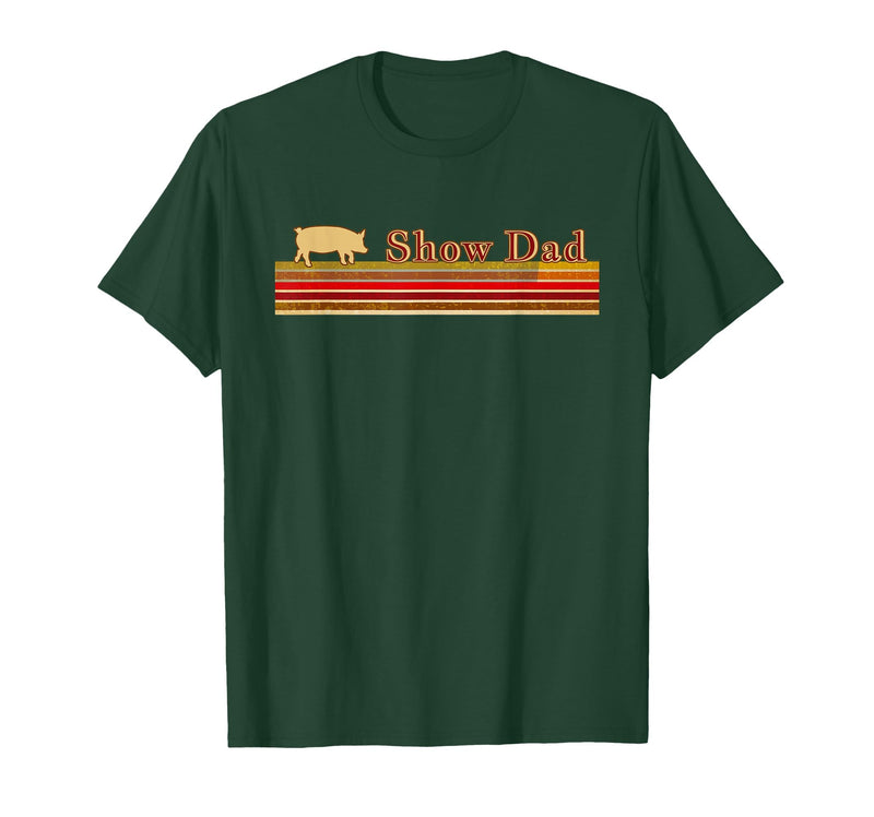Showing Cattle T-Shirts And Apparel Show Dad - Fun Distressed Look for Showing Pigs T-Shirt - Dark Green