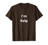 EPQCJ3o Designz Funny Kelp Halloween Costume Seaweed Pretend Minute Idea T-Shirt - Brown