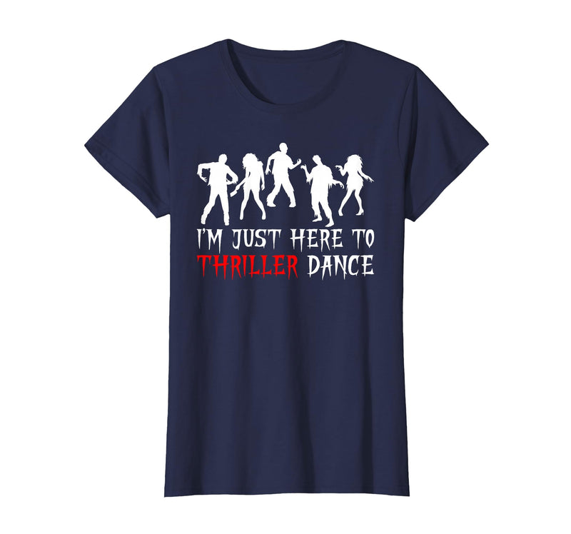 Zombie Dance Costume Halloween Party Tee Funny Zombie Halloween Shirt I’m Just Here to Thriller Dance T-Shirt - Navy Blue