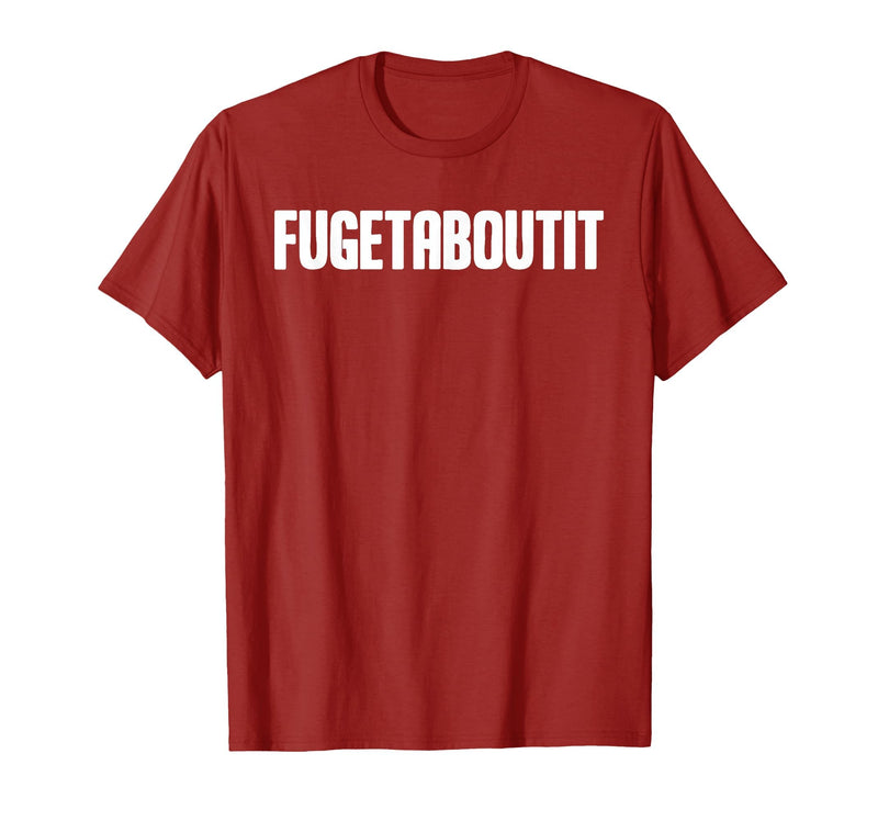 FUGETABOUTIT Gangster Apperal Funny Gangster Academy Fugetaboutit T-Shirt - Cranberry Red