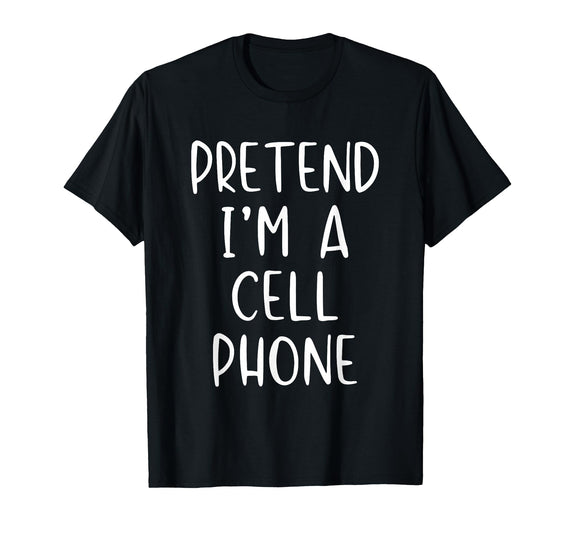 Pretend Im A Cell Phone Costume Halloween Pretend Cell Phone Costume Halloween Simple Funny Telephone T-Shirt - As Pictured