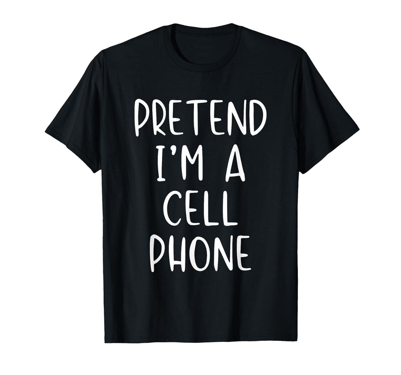 Pretend Im A Cell Phone Costume Halloween Pretend Cell Phone Costume Halloween Simple Funny Telephone T-Shirt - As Pictured