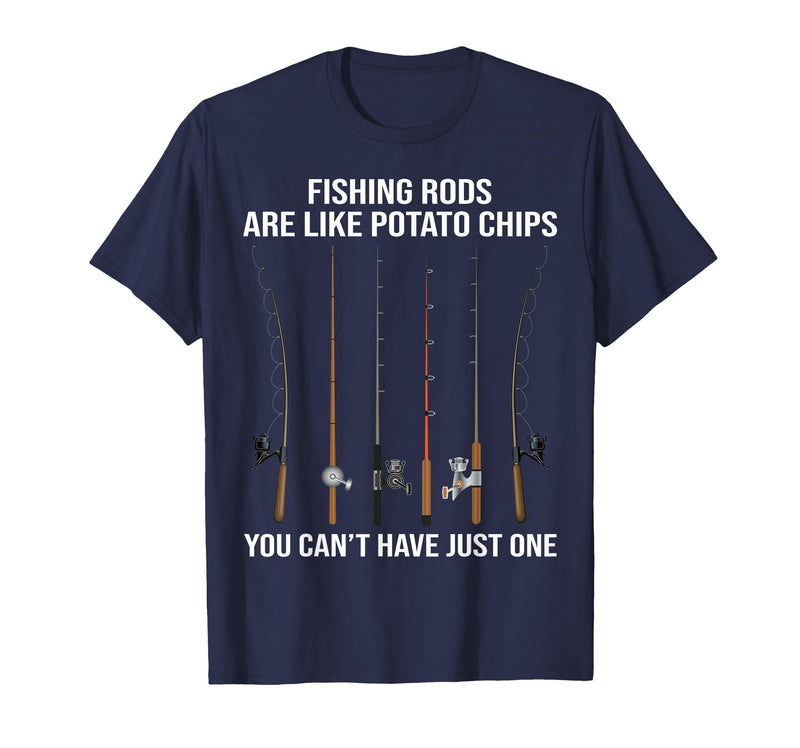 Fishing Rods are Like Potato Chips You Can't Have Just One T-Shirt - Navy Blue