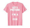 Halloween Costumes MV&SG Fish Halloween Costume, Let's Pretend I'm a Fish Shirt T-Shirt - Pink