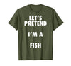 Halloween Costumes MV&SG Fish Halloween Costume, Let's Pretend I'm a Fish Shirt T-Shirt - Olive Green