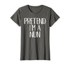 Funny Halloween Group Matching Costumes Idea Pretend I'm A Nun Costume Family Funny Halloween Party T-Shirt - Asphalt Grey