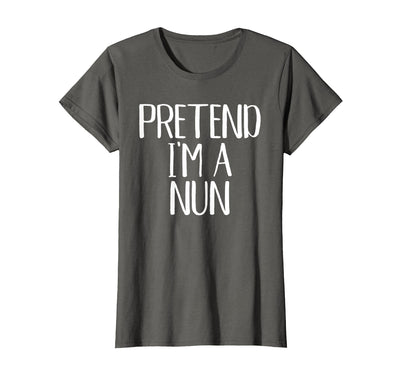 Funny Halloween Group Matching Costumes Idea Pretend I'm A Nun Costume Family Funny Halloween Party T-Shirt