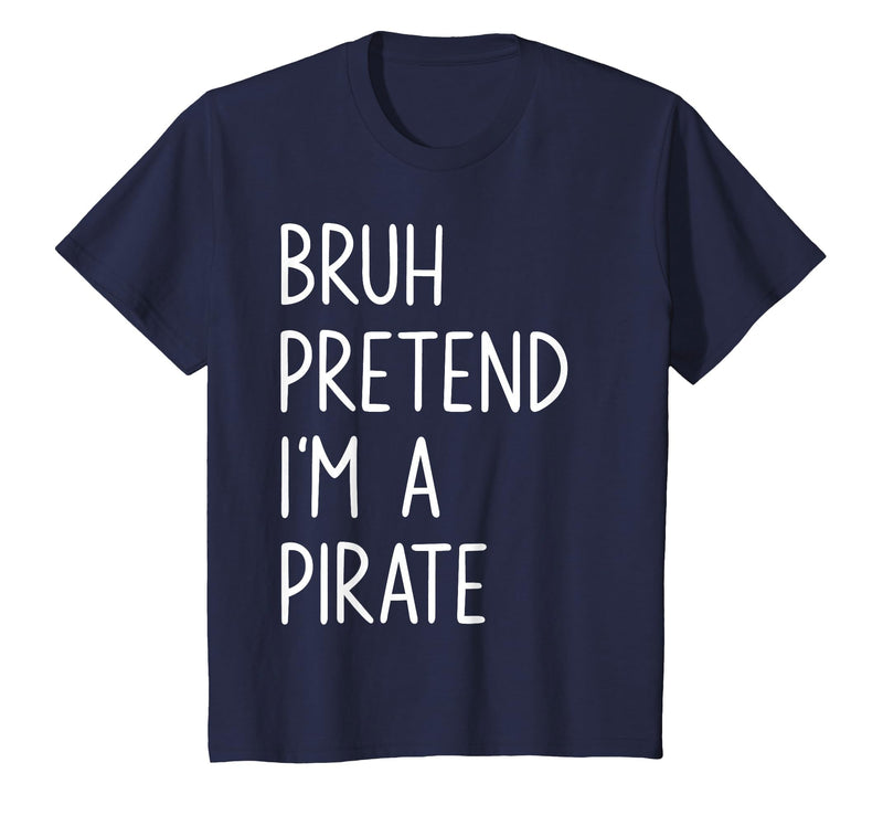 Lazy Halloween DIY Bruh Pretend I'm A Pirate Bruh Pretend I'm A Pirate Matching Costume Halloween Funny T-Shirt - Navy Blue