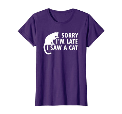 BRUMOO - Cat Lover Sorry I’m Late I Saw A Cat Funny Cat Lover Sorry I’m Late I Saw A Cat T-Shirt
