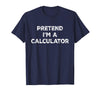 Funny Costume Party Halloween Tees by T&T Pretend I'm A Calculator Lazy Halloween Costume T-Shirt - Navy Blue