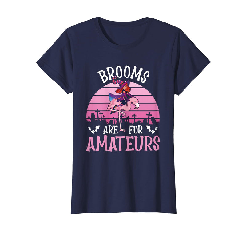 Brooms Are For Amateurs – Halloween Witch Gift Brooms are for Amateurs – Spooky Halloween Flamingo T-Shirt - Navy Blue