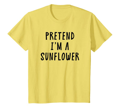Funny Pretend Im A Sunflower Halloween Costume Co Pretend Im A Sunflower Costume Women Kids Halloween Costume T-Shirt