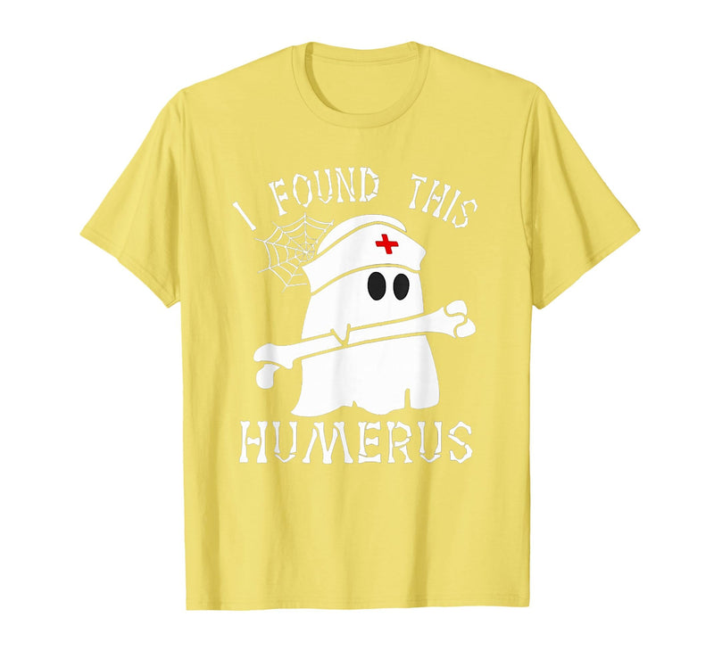 I Found This Humerus Funny Ghost Nurse Halloween T-Shirt - Lemon Yellow