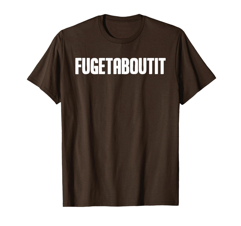 FUGETABOUTIT Gangster Apperal Funny Gangster Academy Fugetaboutit T-Shirt - Brown
