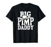 Humor Adult Dad Jokes Fathers Day Tees Big Pimp Daddy Halloween Costume T-Shirt - Black