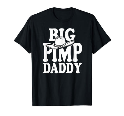 Humor Adult Dad Jokes Fathers Day Tees Big Pimp Daddy Halloween Costume T-Shirt