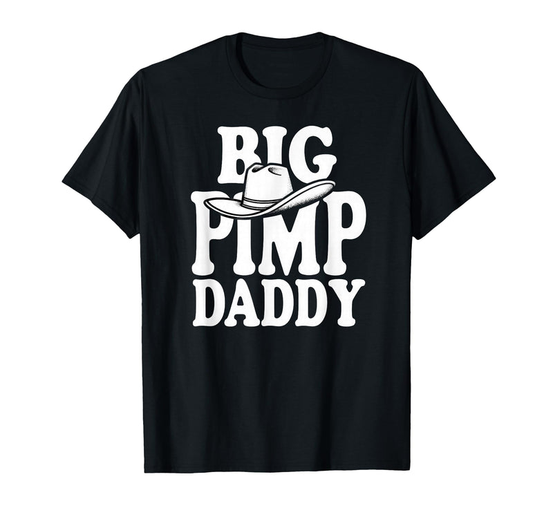 Humor Adult Dad Jokes Fathers Day Tees Big Pimp Daddy Halloween Costume T-Shirt - Black