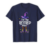 Funny Quote Horror Costume Party Family Friends I'm The Retired Witch Spooky Scary Halloween Retiree Women T-Shirt - Navy