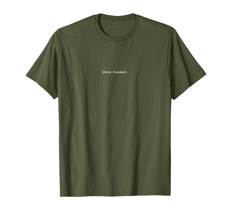 Charming Rebels Co. More Cowbell T-Shirt - Olive Green