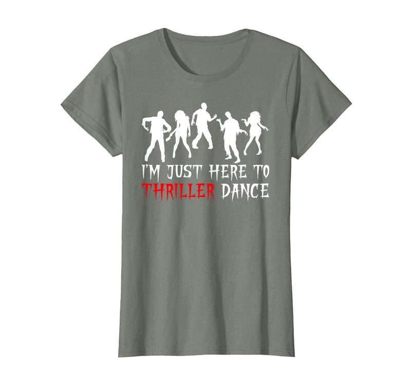 Zombie Dance Costume Halloween Party Tee Funny Zombie Halloween Shirt I’m Just Here to Thriller Dance T-Shirt - Olive Heather