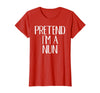 Funny Halloween Group Matching Costumes Idea Pretend I'm A Nun Costume Family Funny Halloween Party T-Shirt - Red