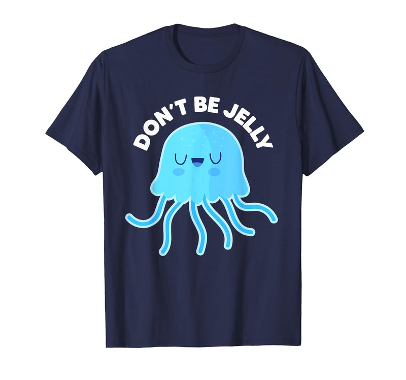 Don't Be Jelly Funny Jellyfish shirt for girls Cute Don't Be Jelly Pun Funny Jellyfish Halloween Costume T-Shirt - Navy Blue