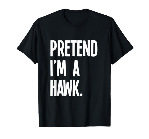 Last Minute Lazy Halloween Costumes & Outfits Pretend I'm A Hawk Funny Halloween Party Costume T-Shirt - Black