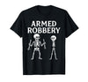Armed Bones Joke Joke Apparel Men Women sarcastic Funny Skeleton Pun Armed Bones Joke Halloween Humor Costume T-Shirt - Black