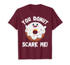 Donut Halloween Shirt Halloween Donut Costume Kids Men Women Doughnut Scare Me T-Shirt - Burgundy