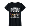 Animals Make Me Happy You Not So Much Dog Cat Horse Funny T-Shirt - Black
