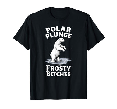 Polar Bear Lover Tees Humor Winter Polar Plunge Frosty Bitches T-Shirt