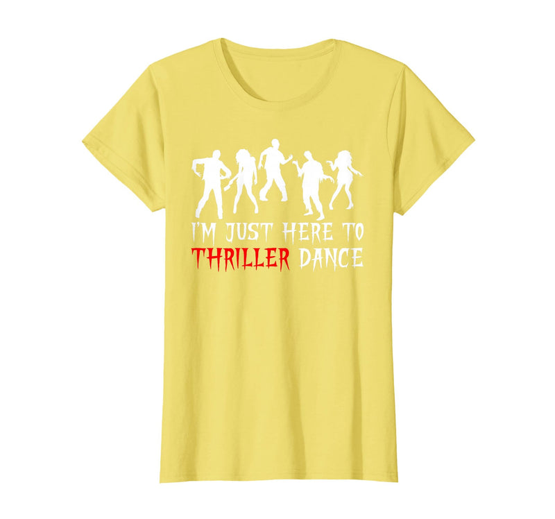 Zombie Dance Costume Halloween Party Tee Funny Zombie Halloween Shirt I’m Just Here to Thriller Dance T-Shirt - Lemon Yellow